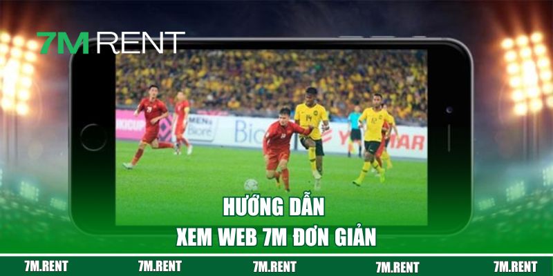 Hướng dẫn xem web 7M đơn giản
